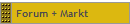 Forum + Markt